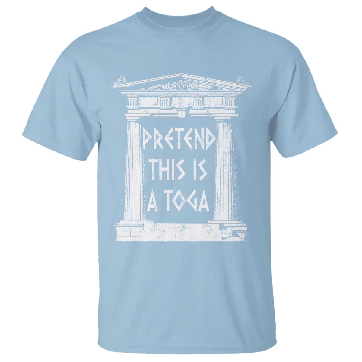 Greek Pride T Shirt Pretend This Is A Toga Party