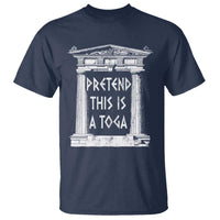 Greek Pride T Shirt Pretend This Is A Toga Party