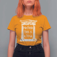 Greek Pride T Shirt For Women Pretend This Is A Toga Party
