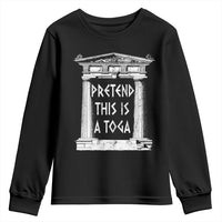 Greek Pride Youth Sweatshirt Pretend This Is A Toga Party