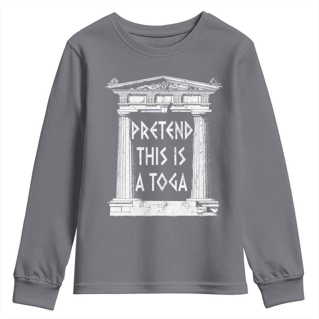 Greek Pride Youth Sweatshirt Pretend This Is A Toga Party