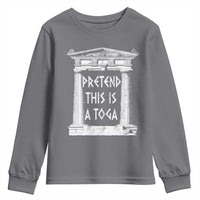 Greek Pride Youth Sweatshirt Pretend This Is A Toga Party