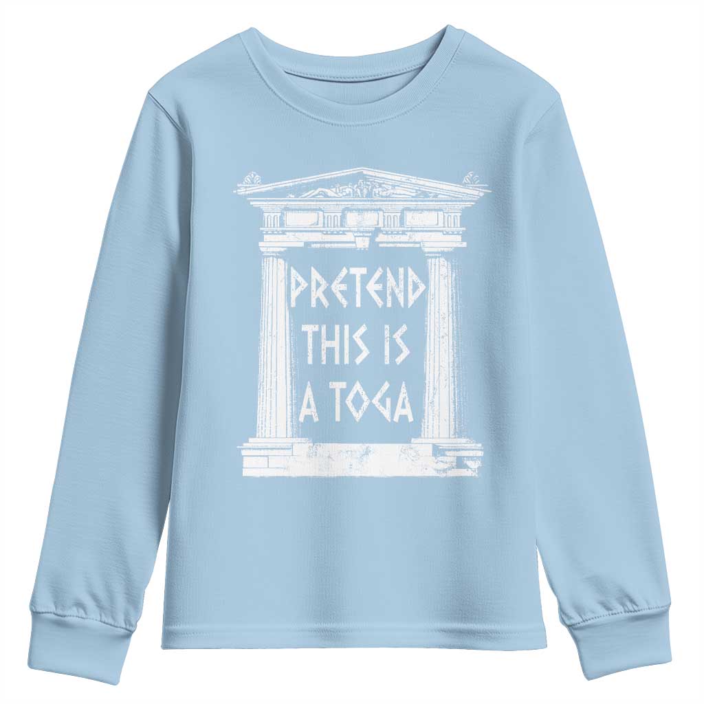 Greek Pride Youth Sweatshirt Pretend This Is A Toga Party