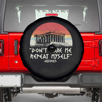 Funny History Don't Make Me Repeat Myself Spare Tire Cover