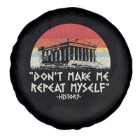 Funny History Don't Make Me Repeat Myself Spare Tire Cover