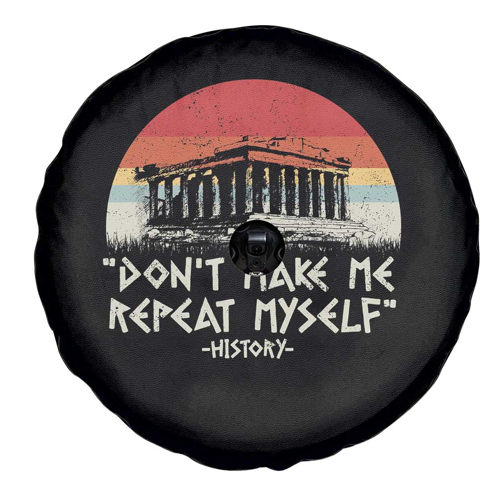 Funny History Don't Make Me Repeat Myself Spare Tire Cover