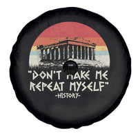 Funny History Don't Make Me Repeat Myself Spare Tire Cover