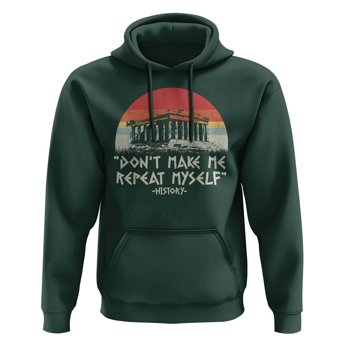 Funny History Don't Make Me Repeat Myself Hoodie