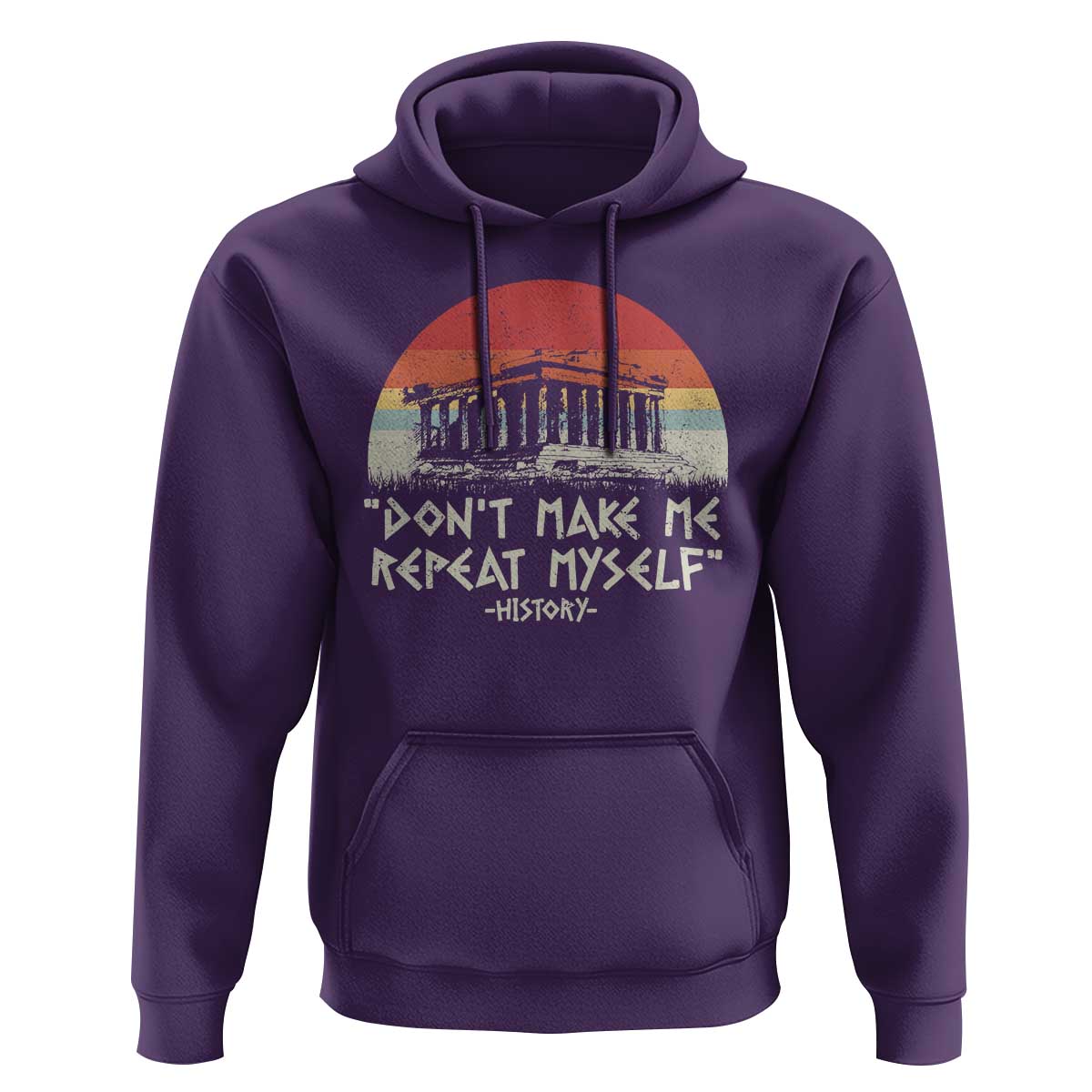 Funny History Don't Make Me Repeat Myself Hoodie