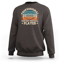 Funny Professional Fantasy Football Player Sweatshirt - Wonder Print Shop