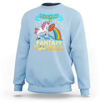 Funny I Suck At Fantasy Football Sweatshirt Unicorn Rainbow Loser - Wonder Print Shop