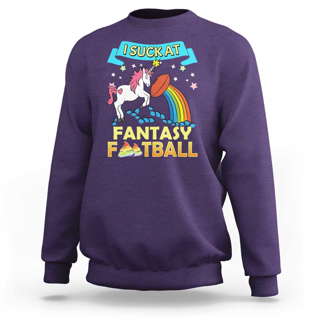 Funny I Suck At Fantasy Football Sweatshirt Unicorn Rainbow Loser - Wonder Print Shop