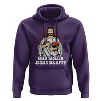 Funny Fantasy Football Hoodie Who Would Jesus Draft - Wonder Print Shop