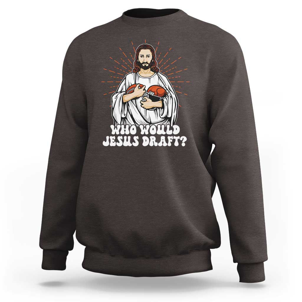 Funny Fantasy Football Sweatshirt Who Would Jesus Draft - Wonder Print Shop