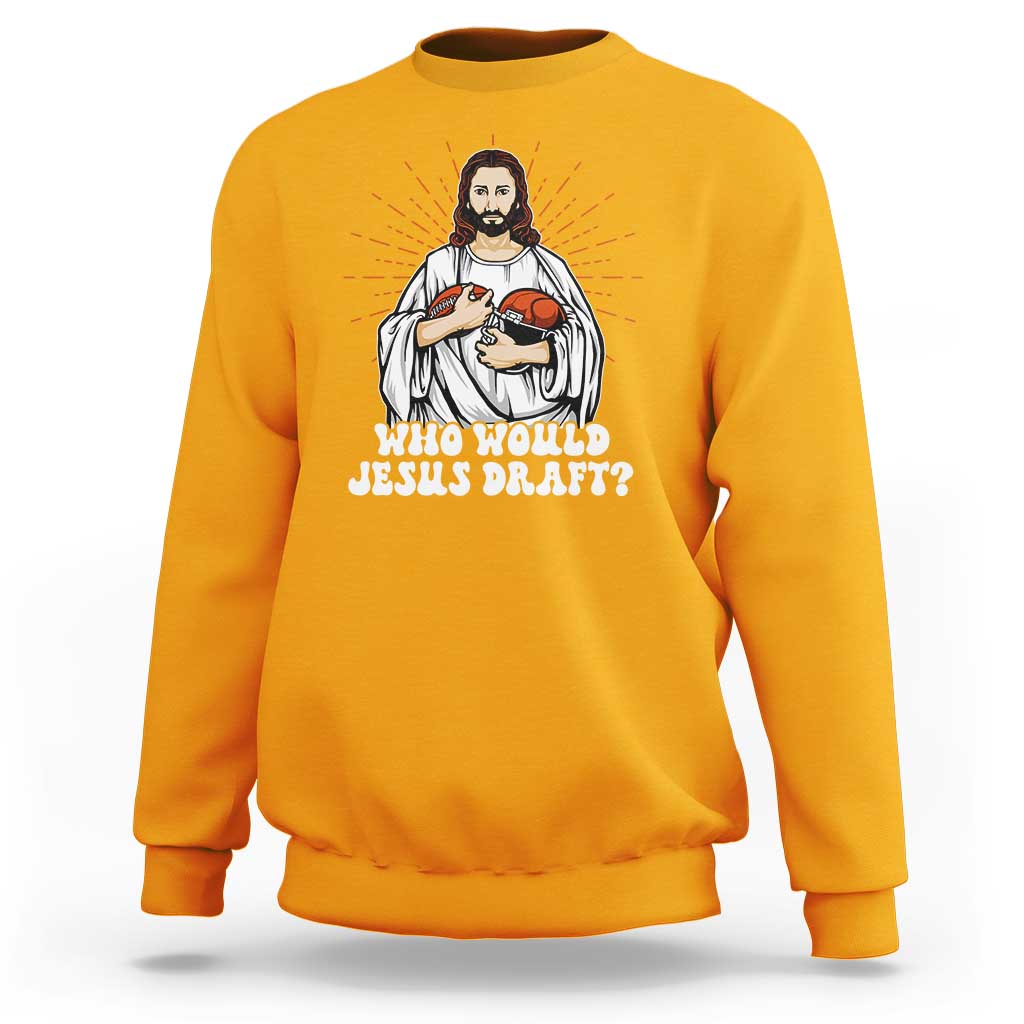 Funny Fantasy Football Sweatshirt Who Would Jesus Draft - Wonder Print Shop