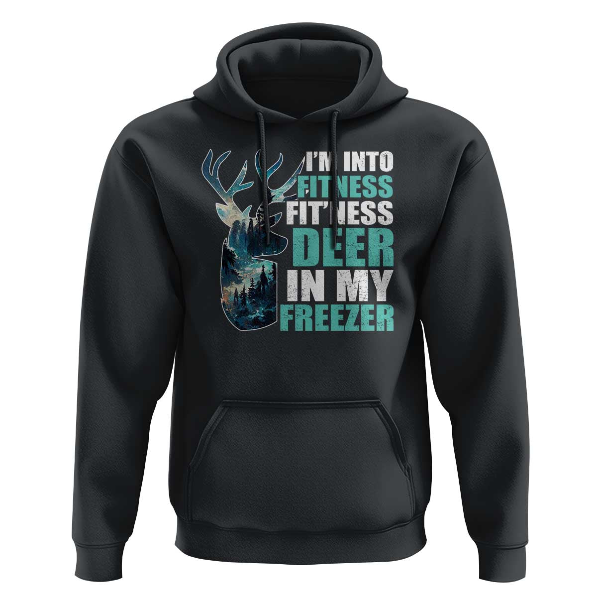 Funny Hunting Hoodie I'm Into Fitness Fit'Ness Deer In My Freezer Deer - Wonder Print Shop