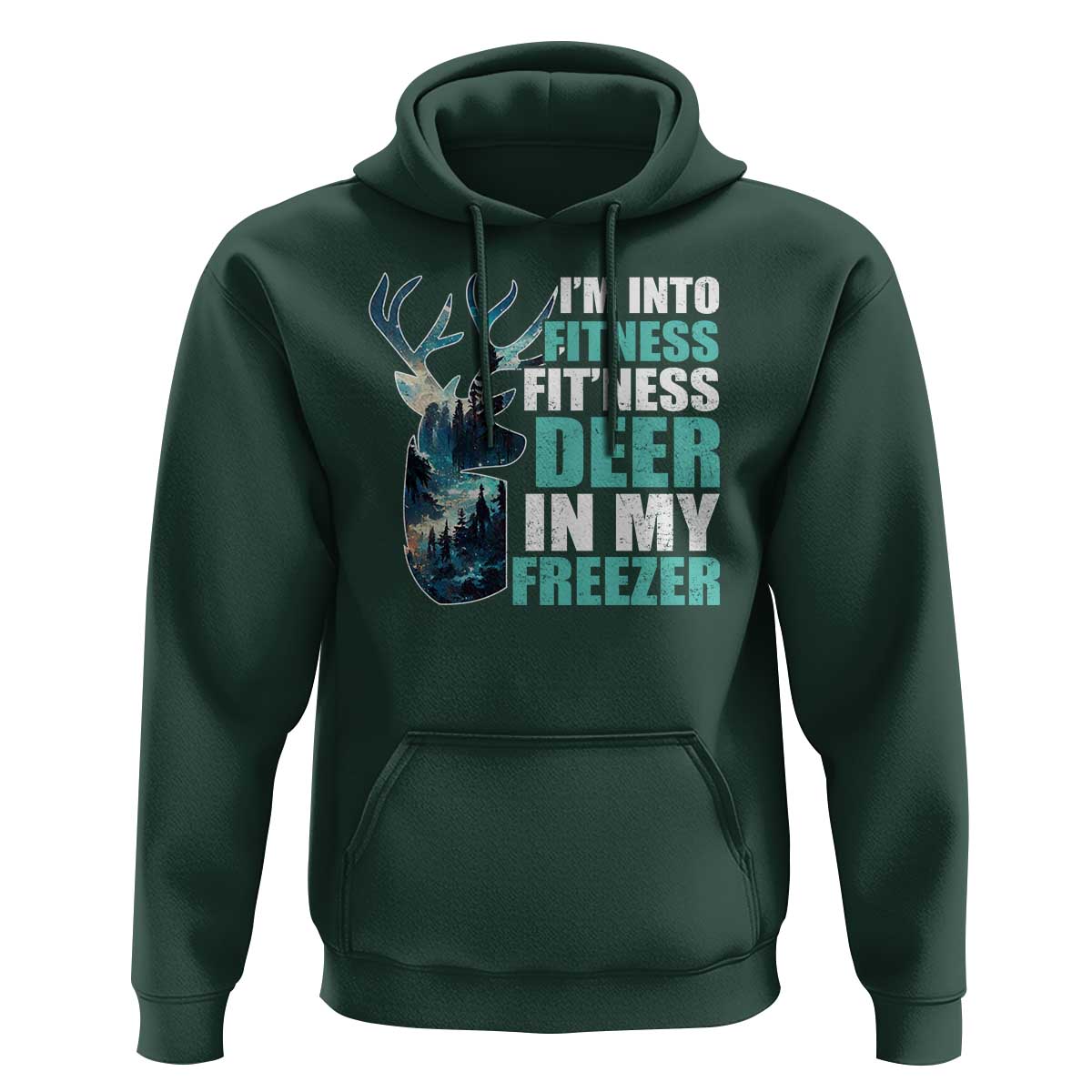 Funny Hunting Hoodie I'm Into Fitness Fit'Ness Deer In My Freezer Deer - Wonder Print Shop