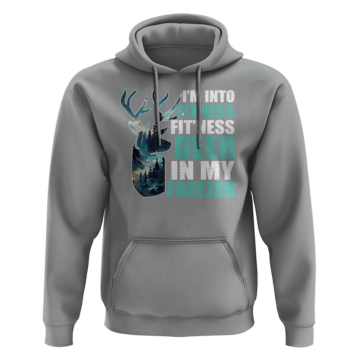 Funny Hunting Hoodie I'm Into Fitness Fit'Ness Deer In My Freezer Deer - Wonder Print Shop