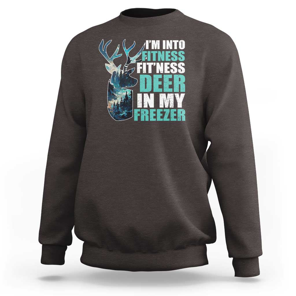 Funny Hunting Sweatshirt I'm Into Fitness Fit'Ness Deer In My Freezer Deer - Wonder Print Shop