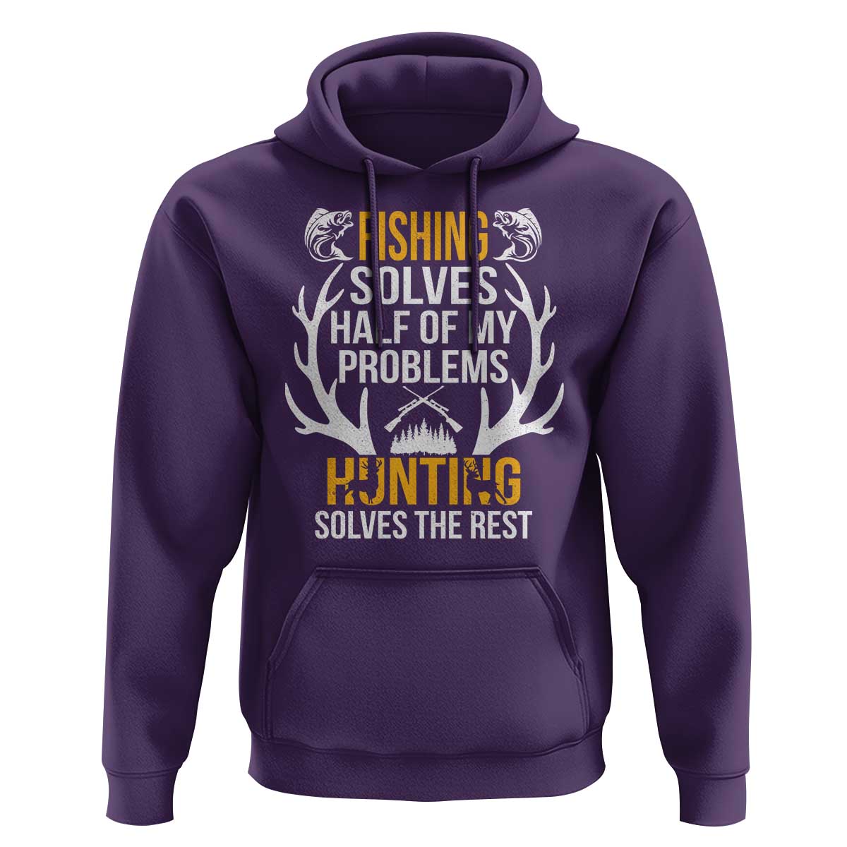 Funny Hunting Hoodie Fishing Solves Half Of Problems Hunting Solves The Rest - Wonder Print Shop
