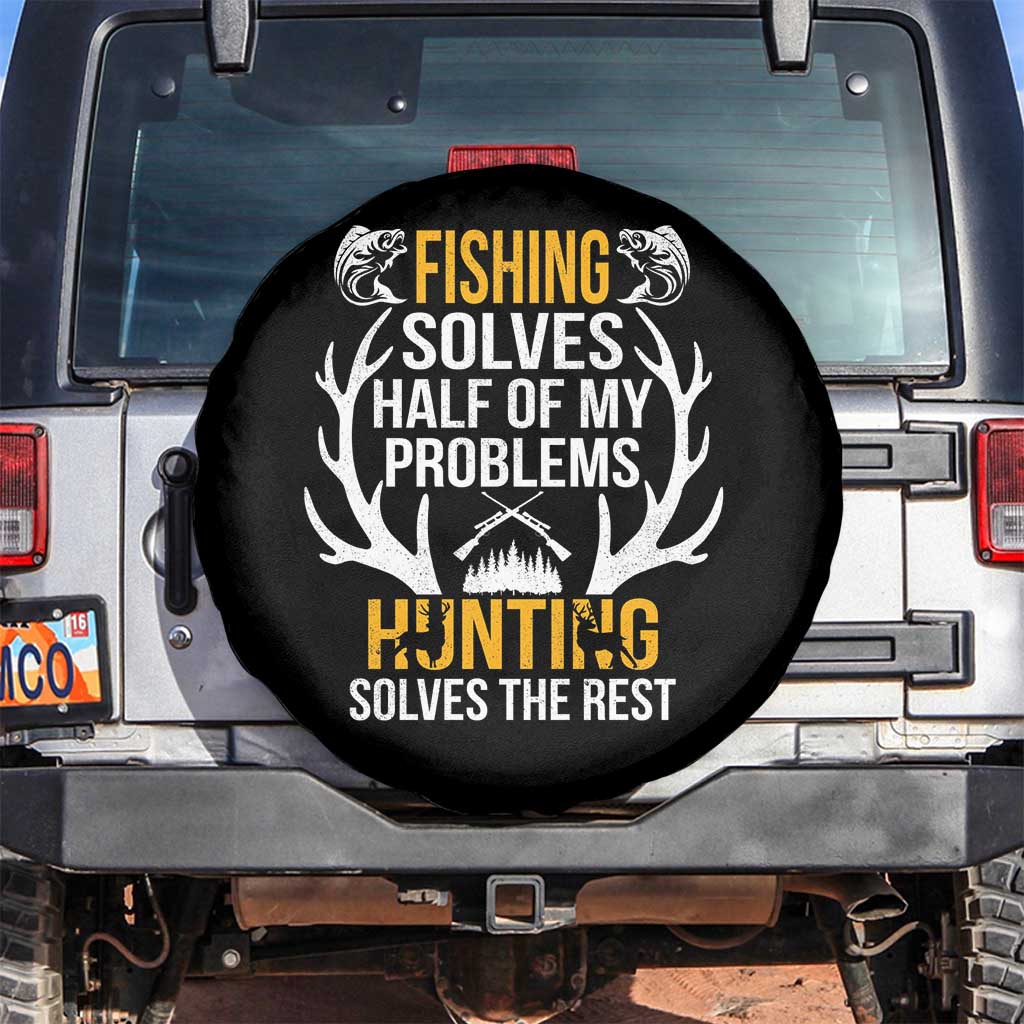 Funny Hunting Spare Tire Cover Fishing Solves Half Of Problems Hunting Solves The Rest