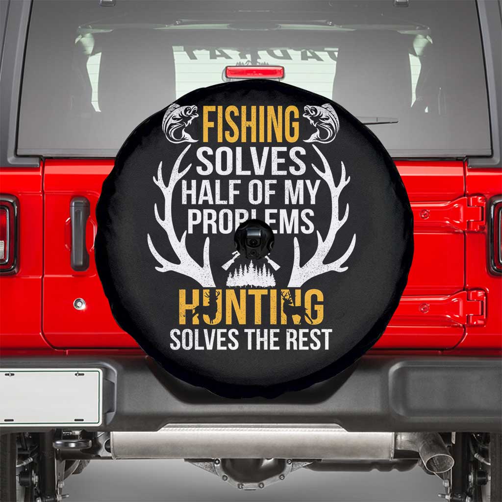 Funny Hunting Spare Tire Cover Fishing Solves Half Of Problems Hunting Solves The Rest