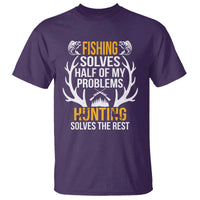 Funny Hunting T Shirt Fishing Solves Half Of Problems Hunting Solves The Rest - Wonder Print Shop