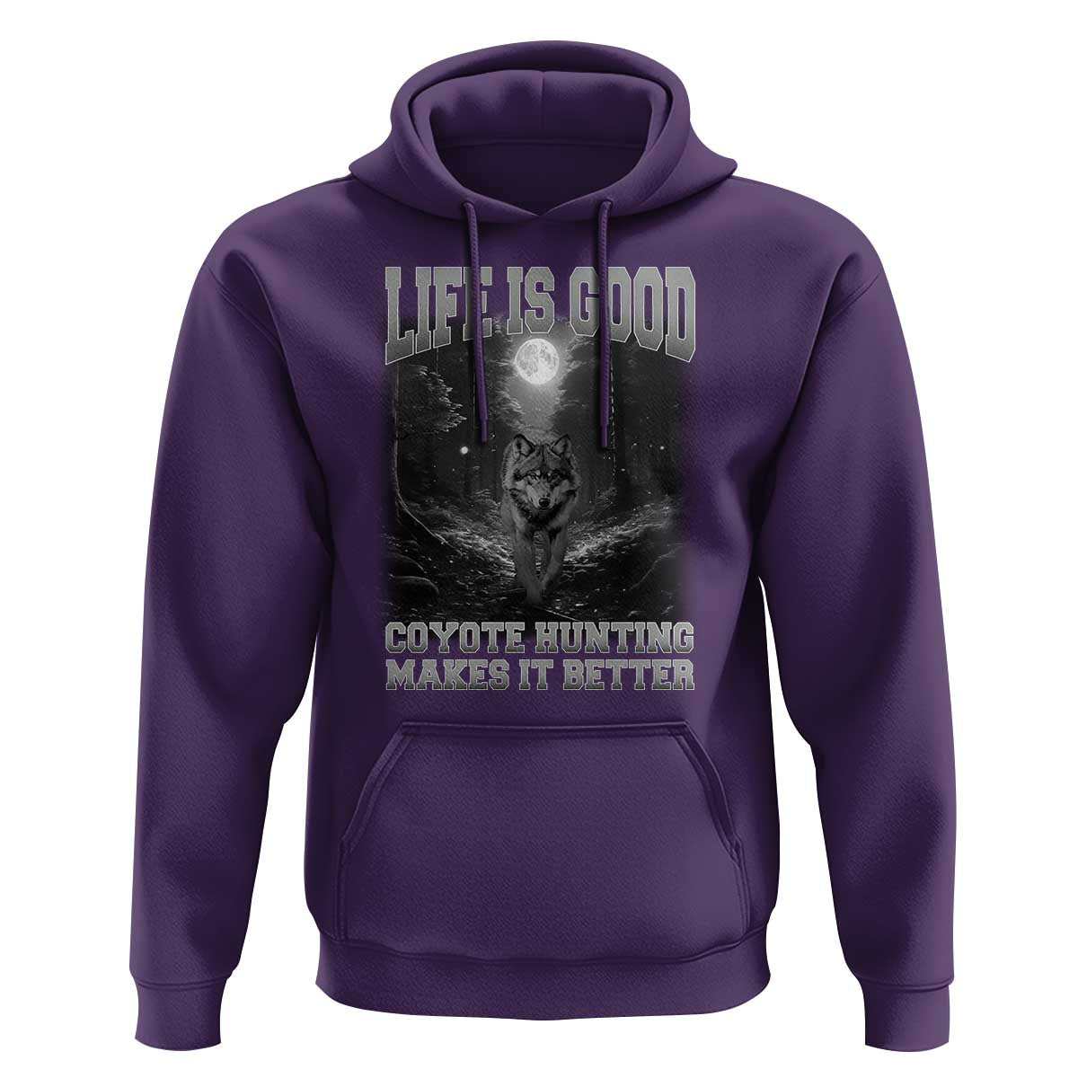 Funny Hunting Hoodie Life Is Good Coyote Hunting Makes It Better Coyote Hunting - Wonder Print Shop