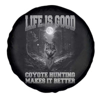 Funny Hunting Spare Tire Cover Life Is Good Coyote Hunting Makes It Better Coyote Hunting