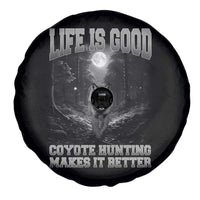 Funny Hunting Spare Tire Cover Life Is Good Coyote Hunting Makes It Better Coyote Hunting
