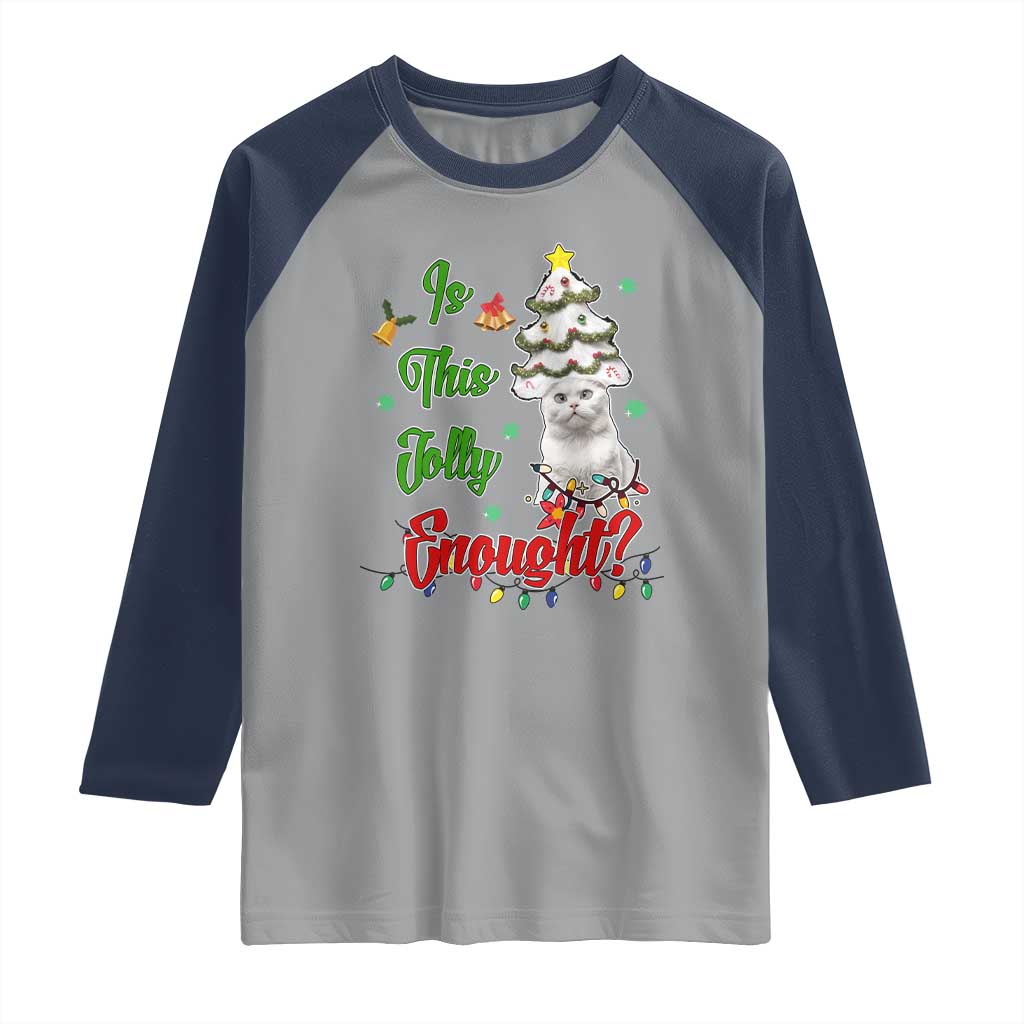 Christmas Cat Raglan Shirt Is This Jolly Enough