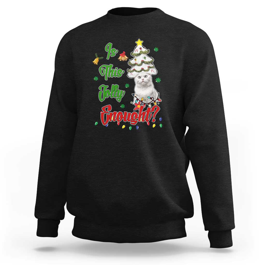 Christmas Cat Sweatshirt Is This Jolly Enough - Wonder Print Shop
