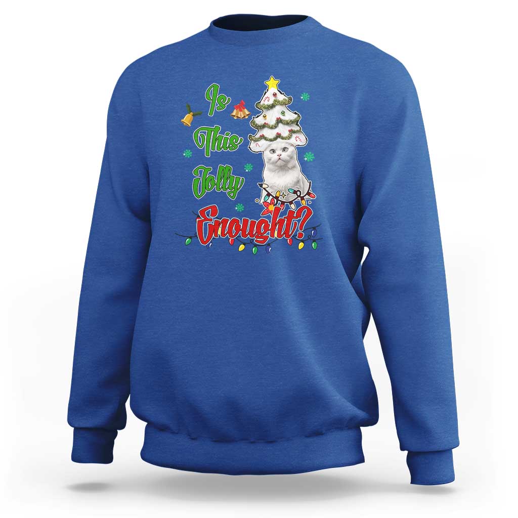 Christmas Cat Sweatshirt Is This Jolly Enough - Wonder Print Shop