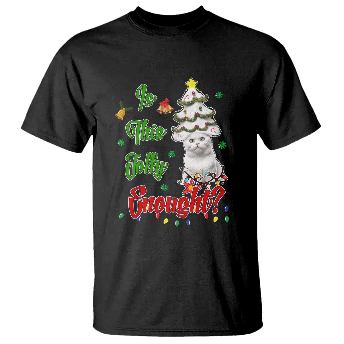 Christmas Cat T Shirt Is This Jolly Enough - Wonder Print Shop