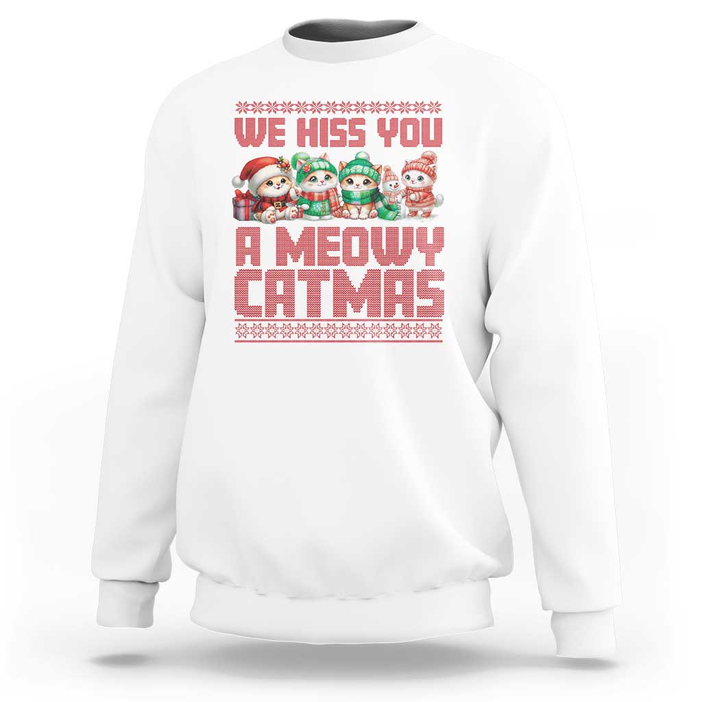 Christmas Cat Sweatshirt We Hiss You A Meowy Catmas - Wonder Print Shop