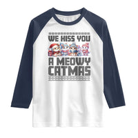 Christmas Cute Cat Raglan Shirt We Hiss You A Meowy Catmas