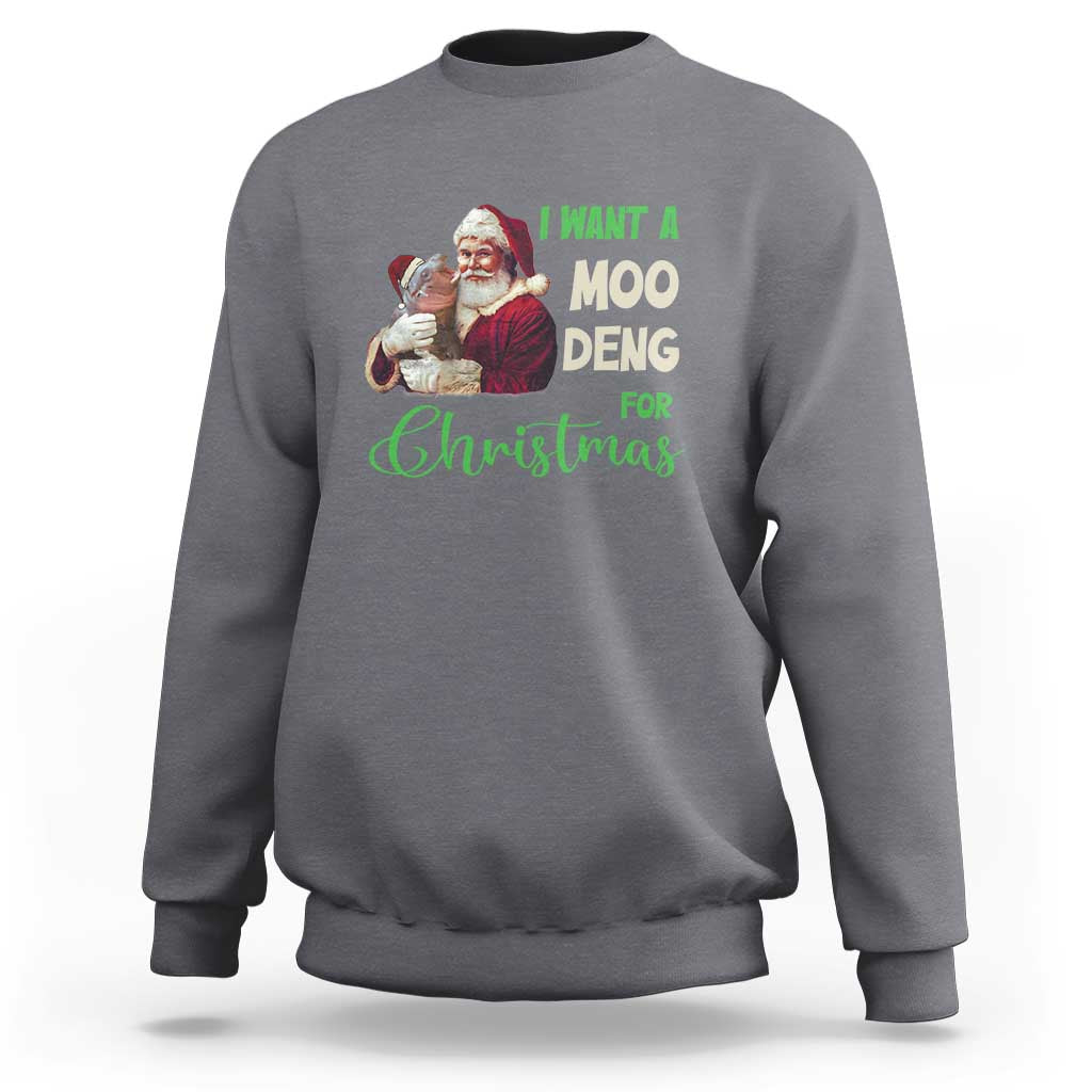 Funny I Want A Moo Deng For Christmas Sweatshirt - Wonder Print Shop