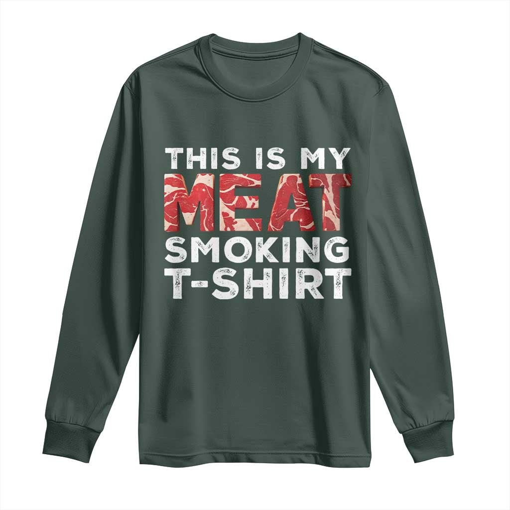 Funny This Is My Meat Smoking Long Sleeve Shirt Grilling BBQ Lover