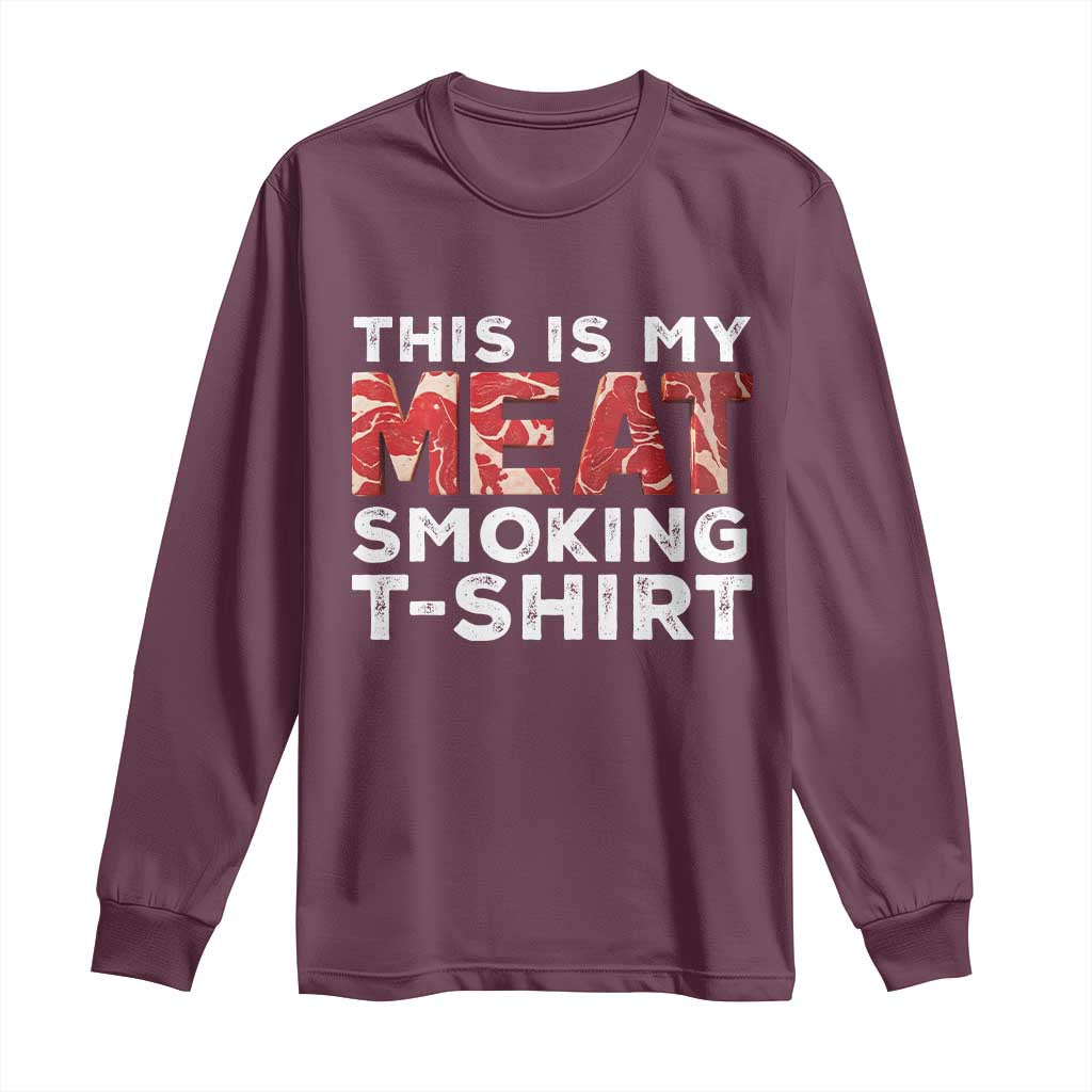Funny This Is My Meat Smoking Long Sleeve Shirt Grilling BBQ Lover