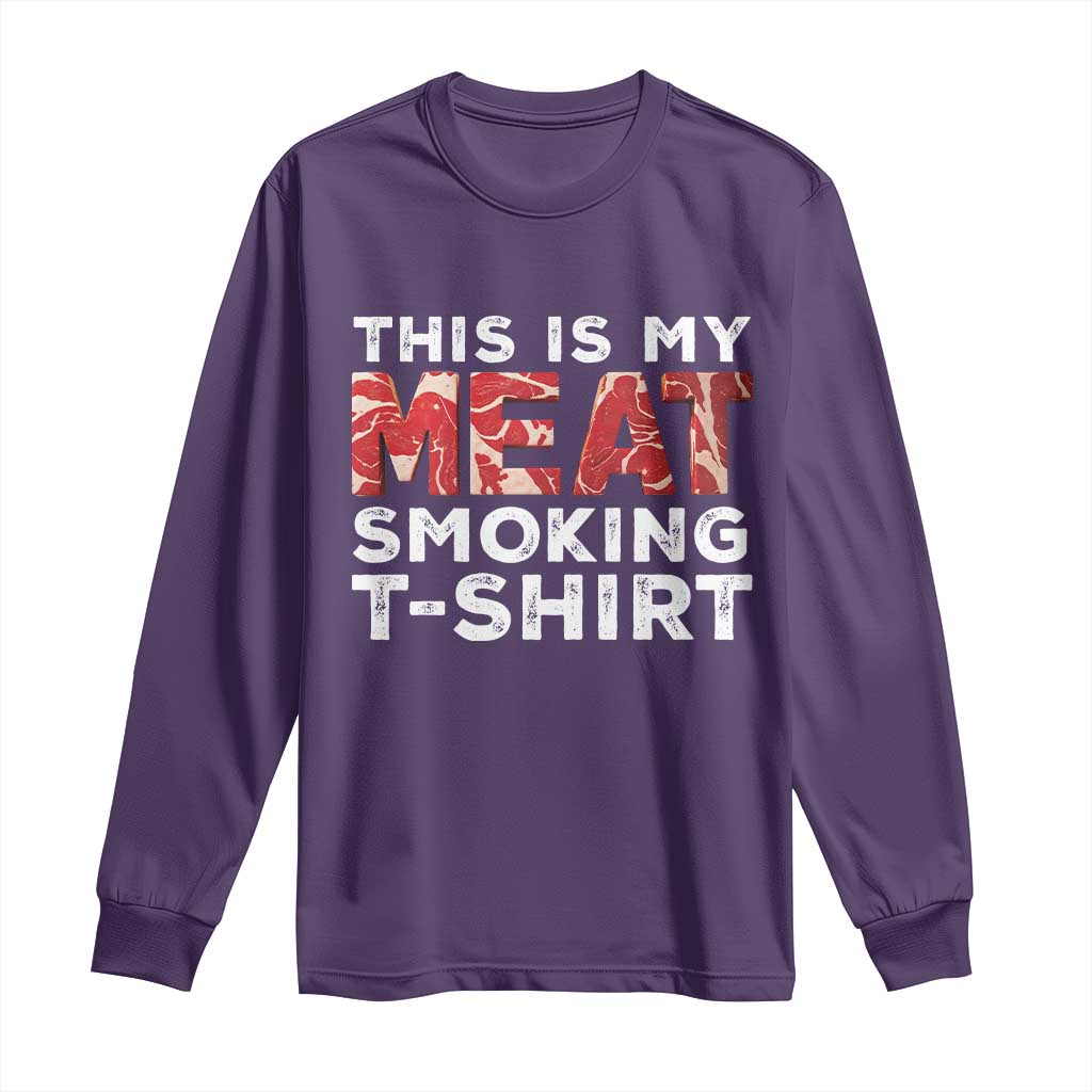 Funny This Is My Meat Smoking Long Sleeve Shirt Grilling BBQ Lover