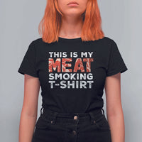 Funny This Is My Meat Smoking T Shirt For Women Grilling BBQ Lover - Wonder Print Shop