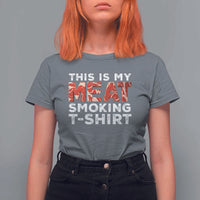 Funny This Is My Meat Smoking T Shirt For Women Grilling BBQ Lover - Wonder Print Shop