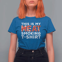 Funny This Is My Meat Smoking T Shirt For Women Grilling BBQ Lover - Wonder Print Shop