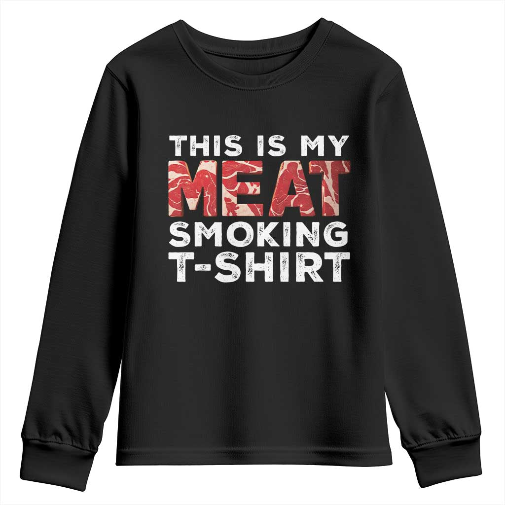 Funny This Is My Meat Smoking Youth Sweatshirt Grilling BBQ Lover