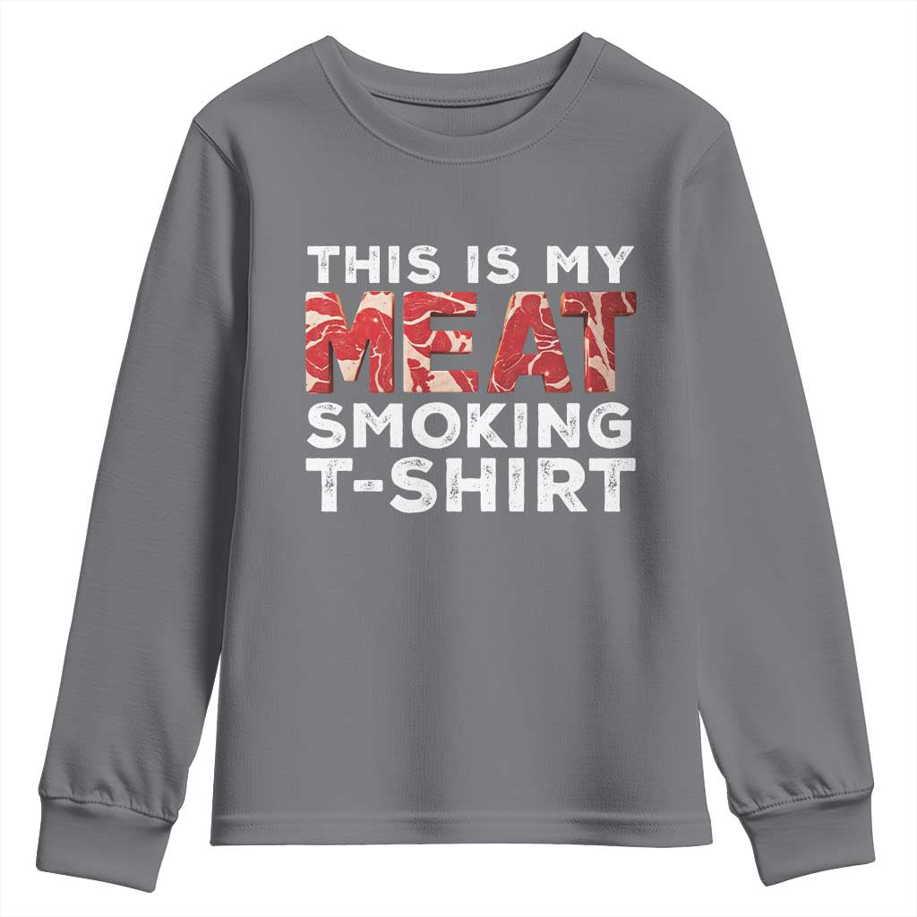 Funny This Is My Meat Smoking Youth Sweatshirt Grilling BBQ Lover