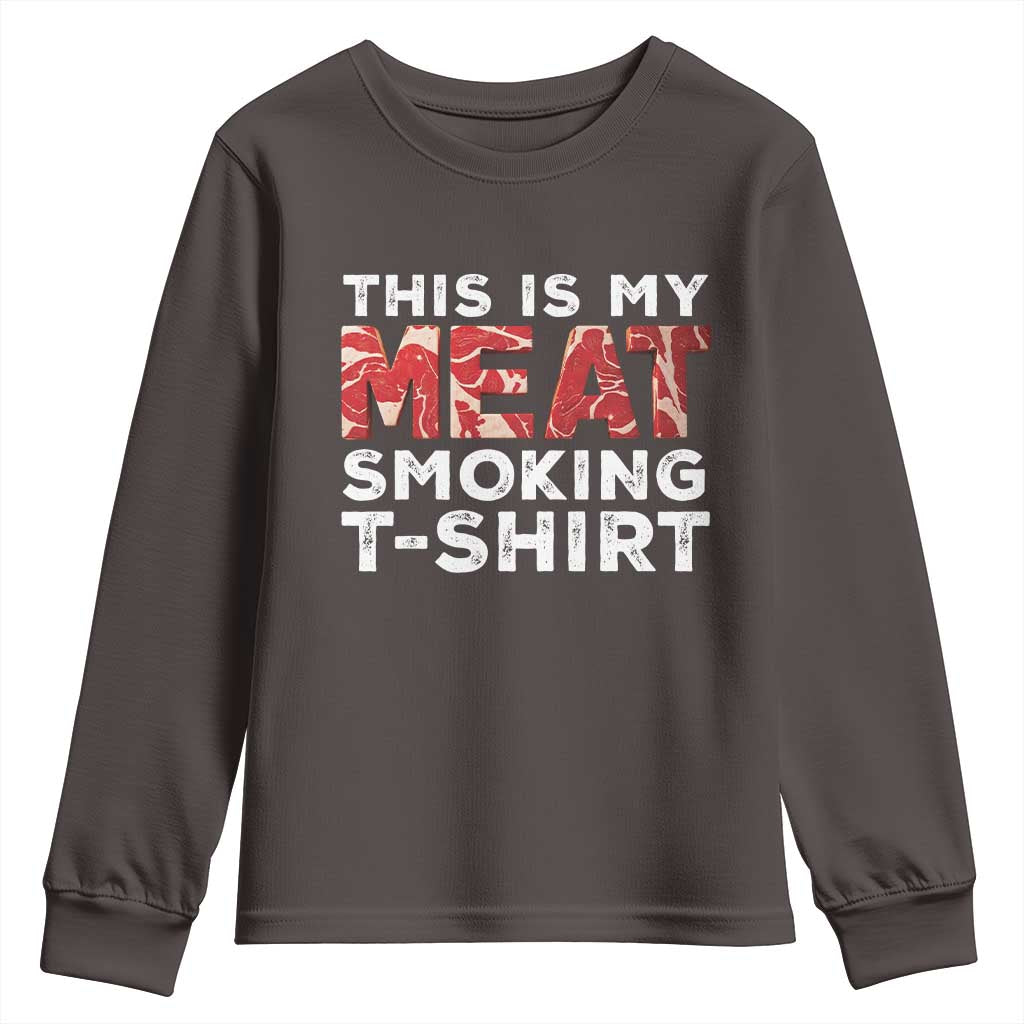 Funny This Is My Meat Smoking Youth Sweatshirt Grilling BBQ Lover