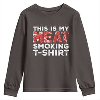 Funny This Is My Meat Smoking Youth Sweatshirt Grilling BBQ Lover