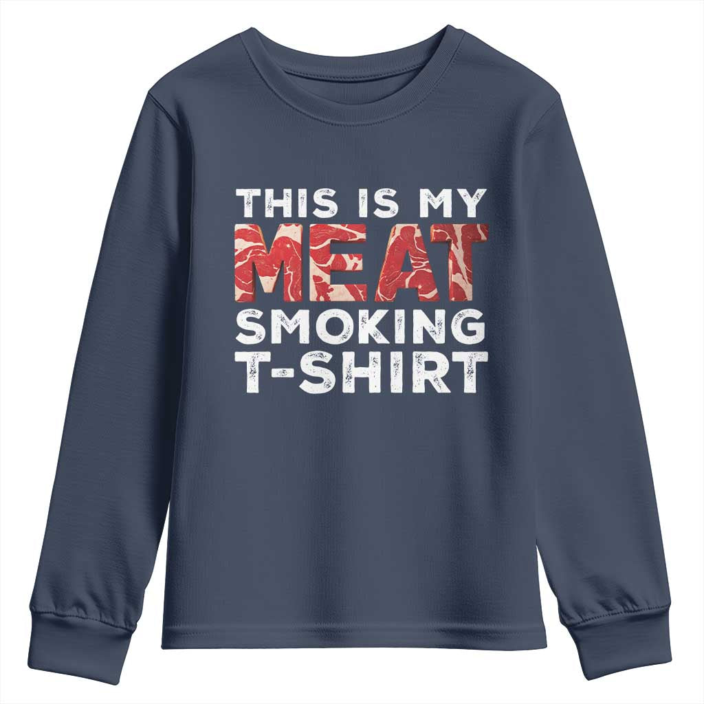 Funny This Is My Meat Smoking Youth Sweatshirt Grilling BBQ Lover