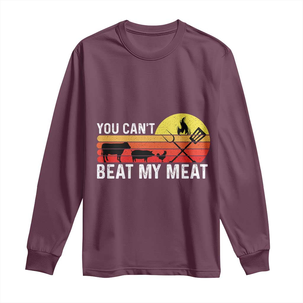 Funny BBQ Grilling Long Sleeve Shirt You Can't Beat My Meat