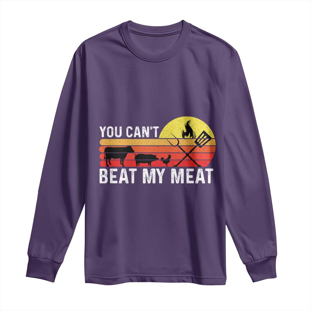 Funny BBQ Grilling Long Sleeve Shirt You Can't Beat My Meat